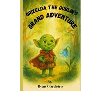 Grizelda the Goblin's Grand Adventure