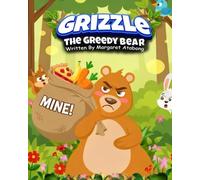 Grizzle The Greedy Bear