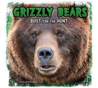 Grizzly Bears: Built for the Hunt (First Facts: Predator Profiles)