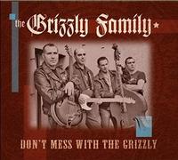 Grizzly Family - Don'T Mess