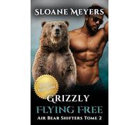Grizzly Flying Free: (Édition Française) Un roman de métamorphose d'ours