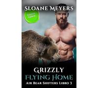 Grizzly Flying Home: (Edizione Italiana) un romanzo d'amore sui mutaforma