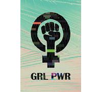 Grl Pwr #1: Feminism Fist Glitch Feminist Journal Notebook to Write in 6x9 150 lined pages