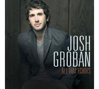 Groban Josh - All That Echoes