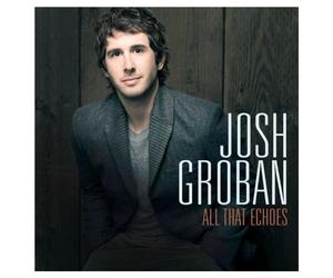 Groban, Josh - All The Echoes: Deluxe