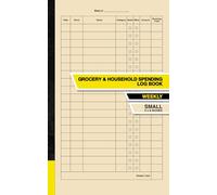 Grocery & Household Spending Log Book: A Budgeting Tool For Managing Your Weekly Spend | Small