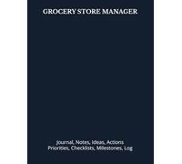 GROCERY STORE MANAGER: Journal, Notes, Ideas, Actions, Priorities, Checklists, Milestones, Log | Daily Goals, Time Management & Project Notes Tool & ... - Great for Office Gifts & Workplace Meetings