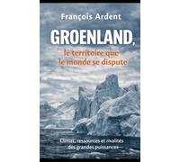 Groenland, le territoire que le monde se dispute