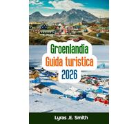 Groenlandia Guida turistica 2026