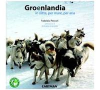 Groenlandia. In slitta, per mare, per aria