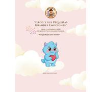 Grog y sus Pequeñas Grandes Emociones: Grog y la Pandilla NNK: Pequeños Pasos, Grandes Logros.