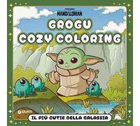Grogu. Il più cutie della galassia. Star Wars. The Mandalorian. Cozy coloring. Ediz. illustrata