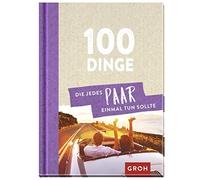 Groh Verlag 100 Dinge, die jedes Paar einmal tun sollte (Copertina rigida)