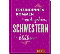 Groh Verlag Freundinnen kommen und gehen, Schwestern bleiben (Copertina rigida)