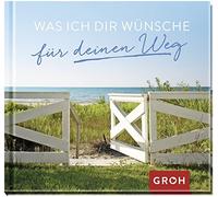 Groh Verlag Was ich dir wünsche für deinen Weg (Copertina rigida)
