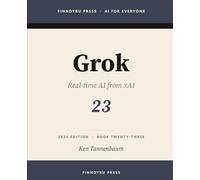 Grok: The Complete Guide: xAI’s Real-Time Assistant