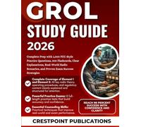 GROL STUDY GUIDE 2026: Complete Prep with 1,000 FCC-Style Practice Questions, 300 Flashcards, Clear Explanations, Real-World Radio Scenarios, and Proven Exam Success Strategies