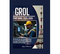 GROL Study Guide: Comprehensive Preparation for the FCC General Radiotelephone Operator License - Covers Element 1 & Element 3 with In-Depth Explanations, Practice Questions, and Exam Strategies
