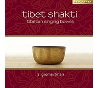 Gromer Khan Al - Tibet Shakti Tibetan Singing Bowls