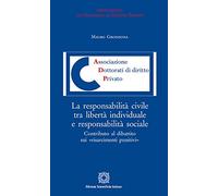 La responsabilità civile tra libertà individuale e responsabilità sociale