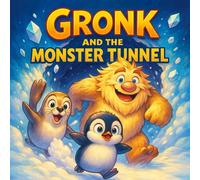 Gronk And The Monster Tunnel: A Decodable Story