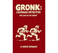 Gronk: Caveman Detective: The Case Of No Credit