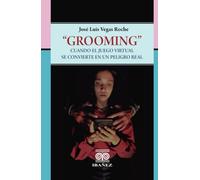 Grooming: Cuando el juego virtual se convierte en un peligro real