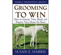 Grooming to Win: How to Groom - Harris Susan E.