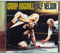 Groop Dogdrill - Half Nelson
