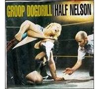 Groop Dogdrill - Half Nelson