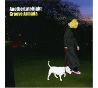 Groove Armada - Anotherlatenight