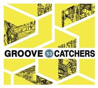 GROOVE CATCHERS - 53