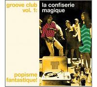 Groove Club: La Confiserie Magique Popisme Fantast - Vol. 1-Groove Club: La Confiserie Magique Popisme