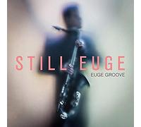 Groove, Euge - Still Euge