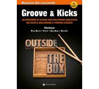 Groove & kicks. Un percorso di studio per sviluppare creatività nei kicks e migliorare il proprio groove. Con audio