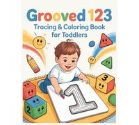 Grooved 123 Tracing & Coloring Book for Toddlers: Fun Early Learning with Big Numbers and Cute Pictures to Build Counting Skills, Handwriting Confidence & Fine Motor Control (Ages 2-4)