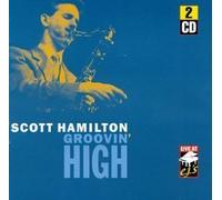 Groovin High by Scott Hamilton