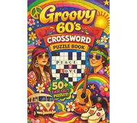 Groovy 60's Crossword Puzzle Book: Crossword Puzzles for Baby Boomers, Retro, Nostalgic Oldies, & More | Easy to Read Print | 6x9 Inches, 110 Pages | ... for Vacations, Holidays, & Relaxation