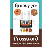 Groovy 70s Crossword Puzzle Book: Relaxing Crossword Puzzles Celebrating Disco, Retro Fashion, Vintage Slang, and 1970s Pop Culture | 50 Easy-to-Read ... Nostalgia Lovers, Birthdays, and Leisure Time