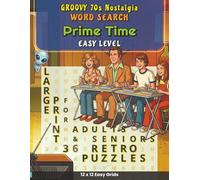 Groovy 70s Nostalgia - Prime Time: 36 Easy 1970s Large Print Word Search Puzzles for Adults and Seniors featuring Classic Sitcoms, Retro Fads and Silver Screen Hits