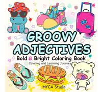 Groovy Adjectives Bold and Bright Coloring Book: Learning and Coloring, 60 Unique Big Bold Outline Charming Groovy Easy Simple and Cute Cozy Fun ... Relief Anxiety, Mindfulness, Relaxation