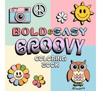 Groovy Coloring Book: Bold and Easy Coloring Book for Kids, Teens, and Adults with Retro Designs for Relaxation