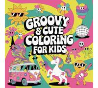 Groovy & Cute Coloring Book for Kids: Fun and Easy Bold Designs with Peace Signs, Funky Animals, and Silly Creatures!: A Kid-Friendly Coloring ... Aliens, and More to Spark Creativity and Fun!