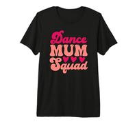 Groovy Dancing Practice Mummy of Best Bancer Dance Mum Squad Maglietta Premium