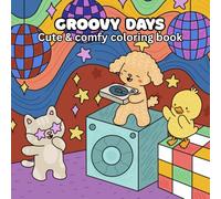 Groovy Days: A cute & Comfy Coloring Book