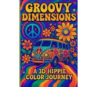 Groovy Dimensions: A 3D Hippie Color Journey
