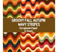 Groovy Fall Autumn Wavy Stripes Scrapbook Paper Pad: Double Sided Decorative Sheets for Cardmaking, Craft Projects Mixed Media Junk Journal, ATC, Decoupage