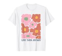 Groovy Floral Love Them Anyway Retro Estetica Maglietta