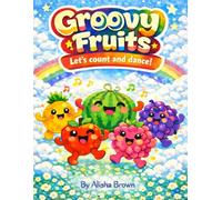 Groovy Fruit: Let's count and dance!