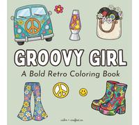 Groovy Girl: A Bold Retro Coloring Book